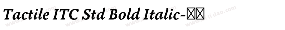 Tactile ITC Std Bold Italic字体转换